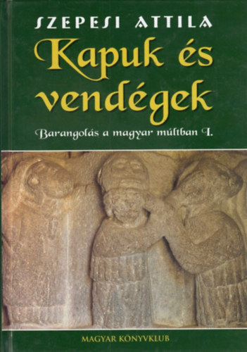 Szepesi Attila - Kapuk s vendgek