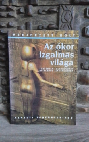 Horvth Pter, Plinks Mihly, Bcskay Andrs (lektor) - Az kor izgalmas vilga (Megidzett Mlt) - Trtnelmi olvasknyv ltalnos iskolsoknak