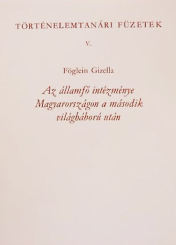 Fglein Gza - Az llamf intzmnye Magyarorszgon a msodik vilghbor utn