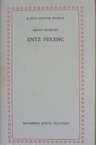 Geday Gusztáv - Entz Ferenc