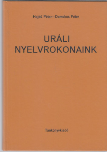 Hajdú Péter-Domokos Péter - Uráli nyelvrokonaink