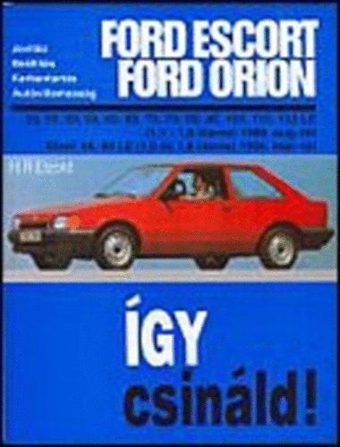 Ford Escort, Orion 1980-1990 - Így csináld