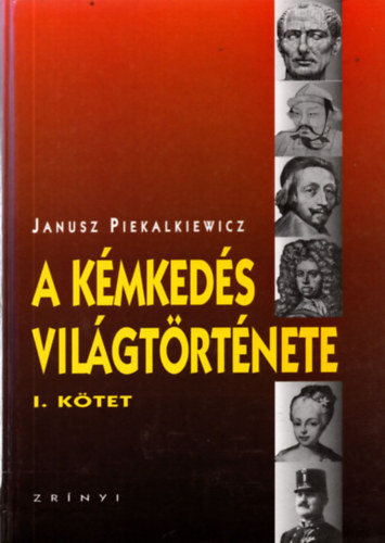 J. Piekalkiewicz - A kémkedés világtörténete I.