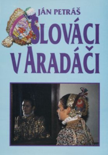 Ján Petráš - Slováci v Aradáči