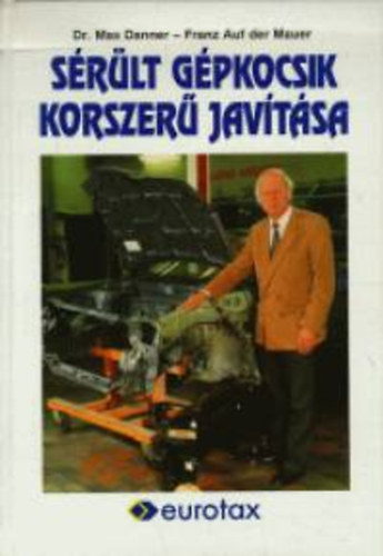 Dr. Max Danner - Sérült gépkocsik korszerű javítása