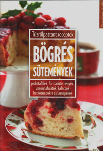 Toró Elza ( szerk.) - Tűzrőlpattant receptek - Bögrés sütemények