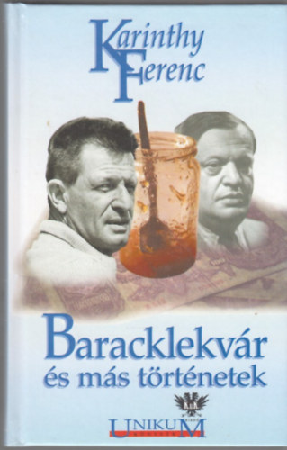 Karinthy Ferenc - Baracklekv�r �s m�s t�rt�netek