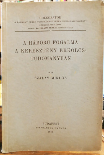 Szalay Mikl�s - A h�bor� fogalma a kereszt�ny erk�lcstudom�nyban