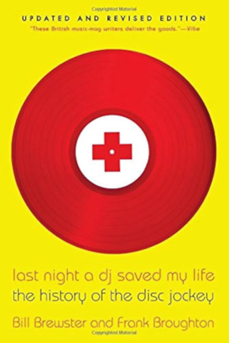 Bill Brewster, Frank Broughton - Last Night a DJ Saved My Life: The History of the Disc Jockey