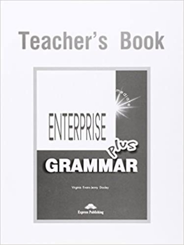 Jenny Dooley - Virginia Evans - Enterprise 3 Plus Pre-intermediate Grammar Teacher's Book