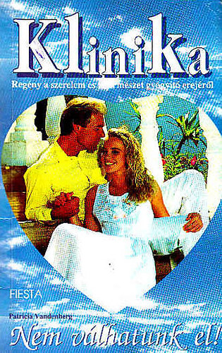 Patricia Vandenberg - Nem válhatunk el! (Klinika)