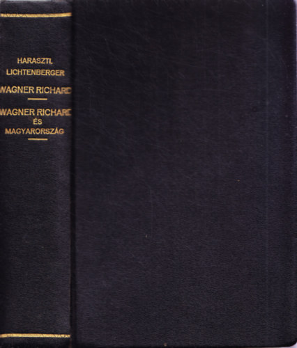 Haraszti; Lichtenberger - Wagner Richard - Wagner Richard s Magyarorszg