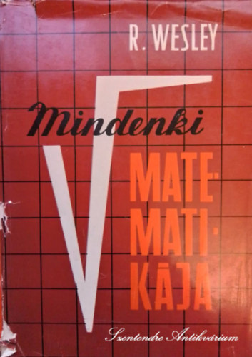 R. Wesley, B. Neu Piroska (szerk.), Dr. Farag Lszl (ford.), Varga Tams (lektor) - Mindenki matematikja - Sajt kppel!