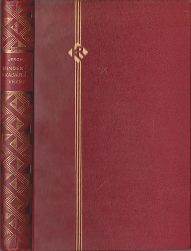 Jerome K. Jerome - Minden �t a K�lv�ri�ra vezet (K�lf�ldi reg�ny�r�k)