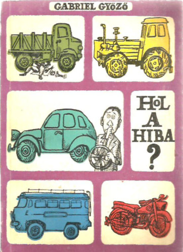 Gabriel Gy�z� - Hol a hiba?