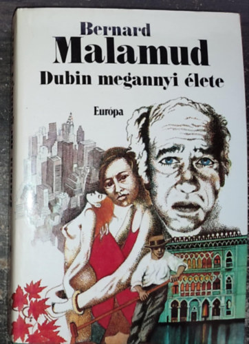 Bernard Malamud, Dezs�nyi Katalin (szerk.), Gieler Gy�ngyi (ford.) - Dubin megannyi �lete (Dubin's Lives) - Gieler Gy�ngyi ford�t�s�ban