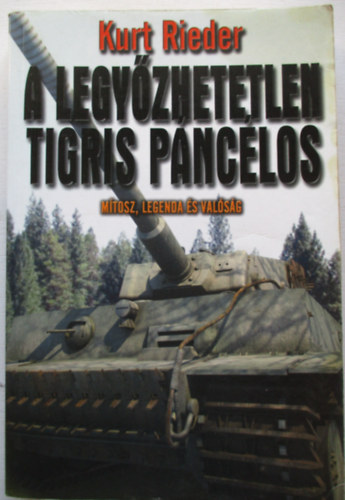 Kurt Rieder - A legy�zhetetlen Tigris p�nc�los