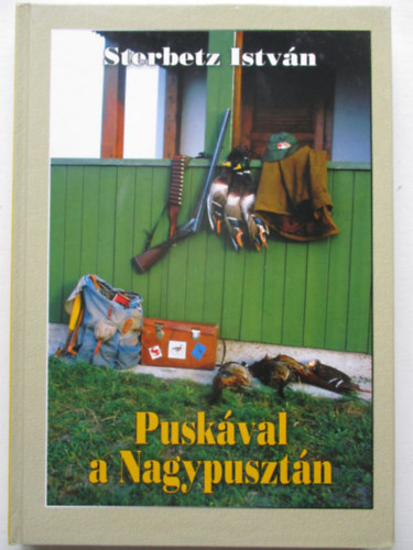 Sterbetz Istvn - Puskval a nagypusztn