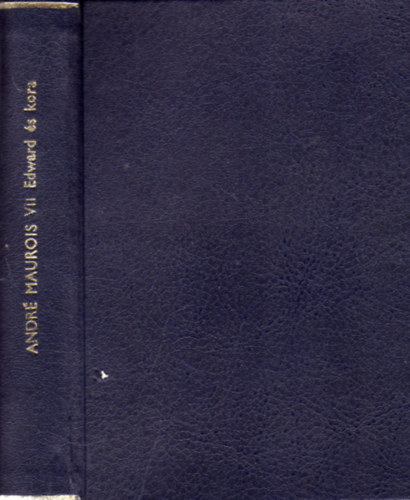 André Maurois - VII. Edward és kora