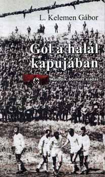 L. Kelemen Gábor - Gól a halál kapujában