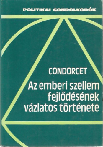 de Nicolas Condorcet - Az emberi szellem fejlődésének változatos története