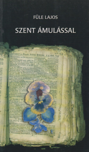 F�le Lajos - Szent �mul�ssal