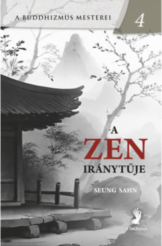 Sahn, Seung - A zen iránytűje