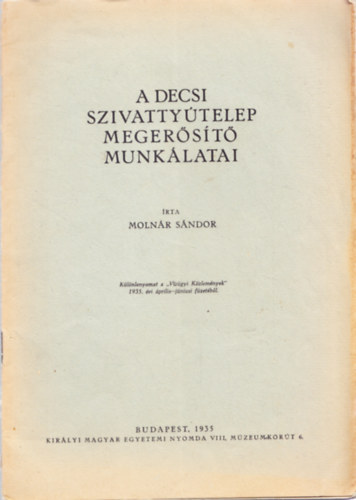 Molnr Sndor - A decsi szivattytelep megerst munklatai - Klnlenyomat a Vzgyi Kzlemnyek 1935. vi pirilis-jniusi fzetbl.