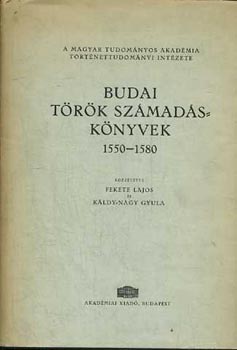 Fekete- Kldy- Nagy - Budai trk szmadsknyvek 1550-1580