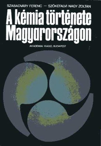 Szabadvry-Szkefalvi Nagy - A kmia trtnete Magyarorszgon