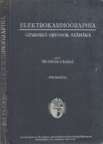 Dr. Jakab L�szl� - Elektrokardiographia gyakorl� orvosok sz�m�ra