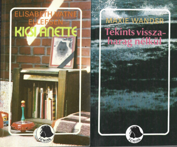 2 db Femina könyv, Elisabeth VatneEllefsen: Kicsi Anette, Maxie Wander: Tekints vissza-harag nélkül