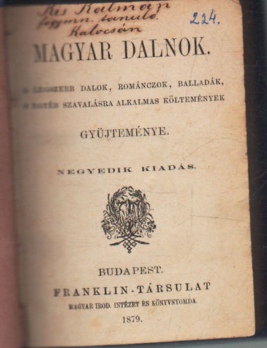Magyar dalnok. - A legszebb dalok, románczok, balladák, s egyéb szavalásra alkalmsa költemények gyüjteménye.