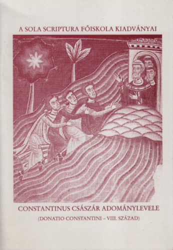 Piti Ferenc (szerk.) - Constantinus császár adománylevele