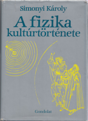 Simonyi Kroly - A fizika kultrtrtnete - 2. bvtett kiads