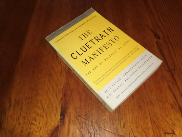 The Cluetrain Manifesto - The end of Business as usual