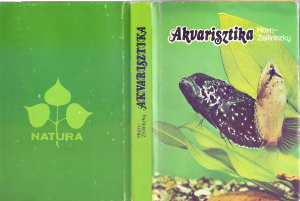 Horn Péter - Zsilinszky Sándor - Akvarisztika (Gyakorlati díszhaltenyésztés - Negyedik kiadás - 160 ábrával)