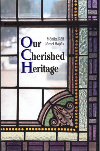 Rfi Mnika, Jzsef Hapk - Our Cherished Heritage - angol helytrtnet