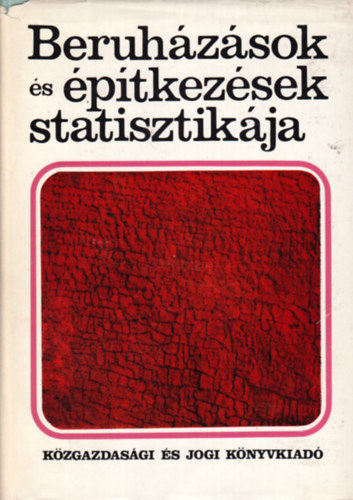 Kerekes Ottó, Huszár Ernőné, Kapás Magdolna - Beruházások és építkezések statisztikája