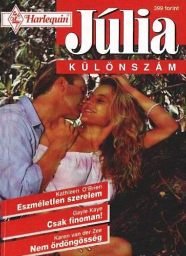 Kathleen O'brien, Karen van der Zee, Gayle Kaye - Eszmletlen szerelem + Csak finoman! + Nem rdngssg - Jlia 1997/4.
