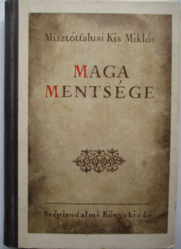 Miszttfalusi Kis Mikls - Maga mentsge