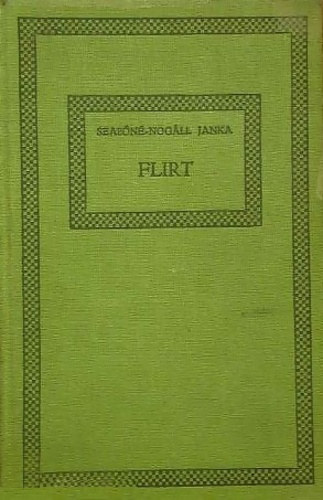 Szabóné Nogáll Janka - Flirt - Tizenhét történet