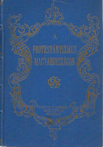 S. Szab Jzsef; Vida Gyula - A protestntizmus Magyarorszgon I-II.