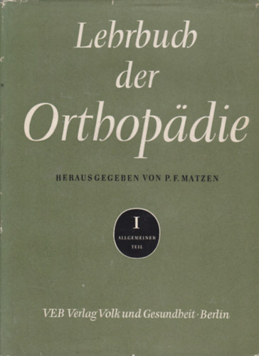 P. F. Matzen - Lehrbuch der Orthop�die  I-II