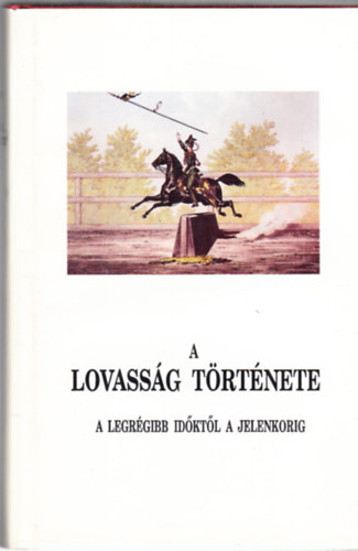 George Denison - A lovasság története a legrégebbi időktől a jelenkorig (reprint, számozott)