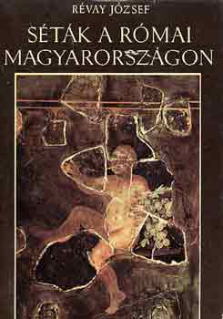 R�vay J�zsef - S�t�k a r�mai Magyarorsz�gon
