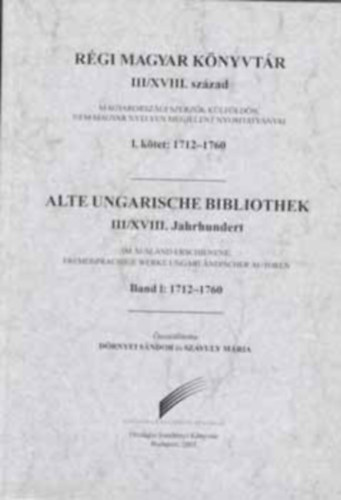 D�rnyei S�ndor (szerkeszt�k) Sz�vuly M�ria - R�gi magyar k�nyvt�r III/XVIII. sz�zad I-II.