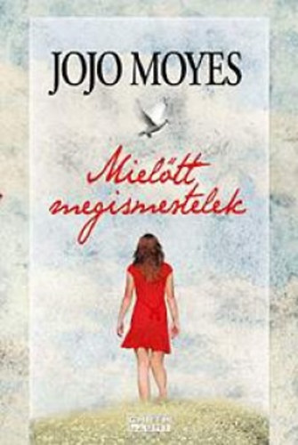Jojo Moyes - Mieltt megismertelek