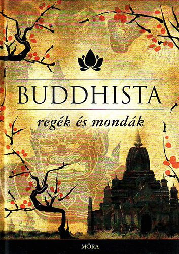 Maróczy Magda (szerk.) - Buddhista regék és mondák