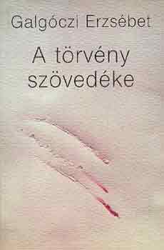 Galg�czi Erzs�bet - A t�rv�ny sz�ved�ke